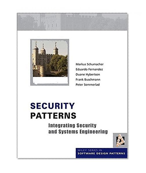 Book Cover Security Patterns: Integrating Security and Systems Engineering