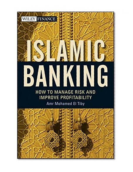 Book Cover Islamic Banking: How to Manage Risk and Improve Profitability