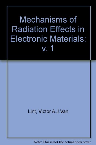 Book Cover Mechanisms of Radiation Effects in Electronic Materials (Volume 1)