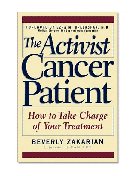 Book Cover The Activist Cancer Patient: How to Take Charge of Your Treatment