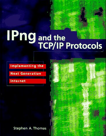 Book Cover IPng and the TCP/IP Protocols: Implementing the Next Generation Internet