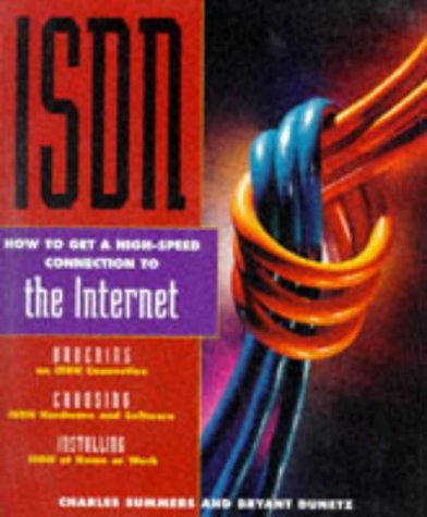 Book Cover ISDN: How to Get a High-Speed Connection to the Internet