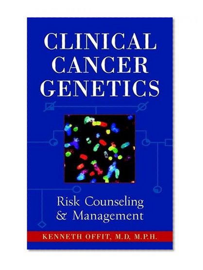 Book Cover Clinical Cancer Genetics: Risk Counseling and Management