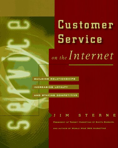 Book Cover Customer Service on the Internet: Building Relationships, Increasing Loyalty, and Staying Competitive