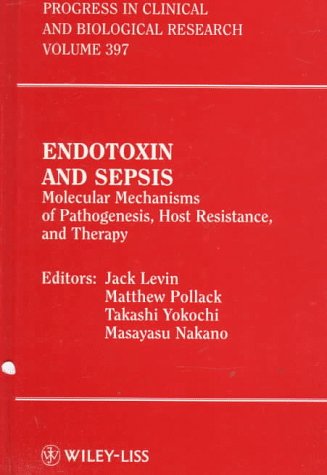 Book Cover Endotoxin and Sepsis: Molecular Mechanisms of Pathogenesis, Host Resistance, and Therapy (Progress in Clinical and Biological Research)