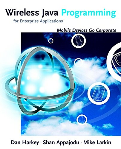 Book Cover Wireless Java Programming for Enterprise Applications: Mobile Devices Go Corporate