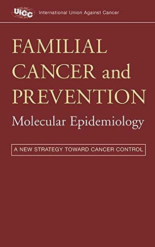 Book Cover Familial Cancer and Prevention: Molecular Epidemiology: A New Strategy Toward Cancer Control (UICC)