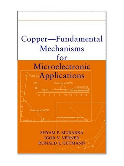 Book Cover Copper-Fundamental Mechanisms for Microelectronic Applications