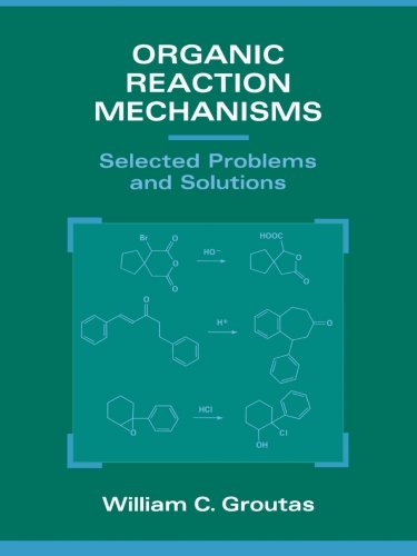 Book Cover Organic Reaction Mechanisms: Selected Problems and Solutions