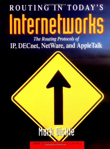 Book Cover Routing in Today's Internetworks: The Routing Protocols of IP, DECnet, NetWare, and AppleTalk