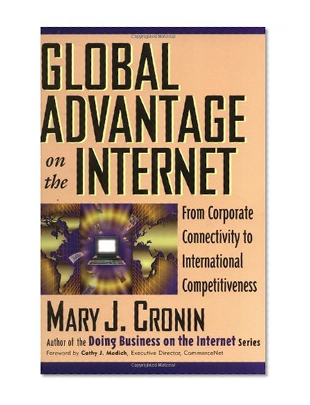 Book Cover Global Advantage on the Internet: From Corporate Connectivity to International Competitiveness (Communications)