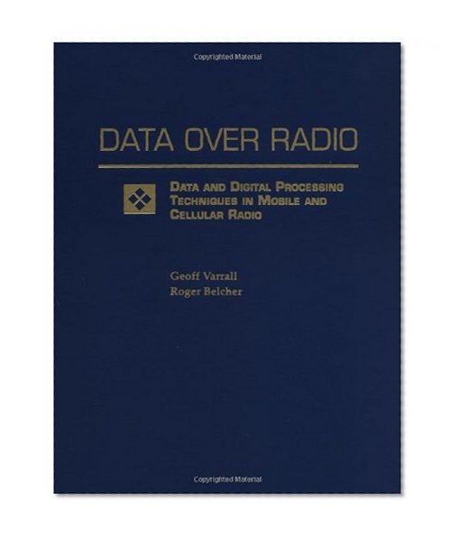 Book Cover Data Over Radio Data and Digital Processing Techniques in Mobile and Cellular Radio (Data and Digital Processing Techniques in Mobile and Collula)