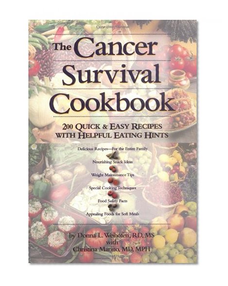 Book Cover The Cancer Survival Cookbook: 200 Quick and Easy Recipes with Helpful Eating Hints