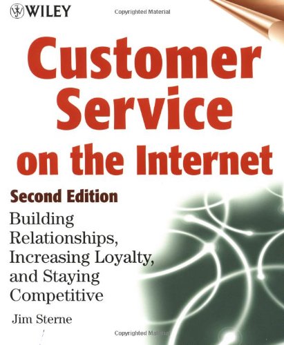 Book Cover Customer Service on the Internet: Building Relationships, Increasing Loyalty, and Staying Competitive, 2nd Edition