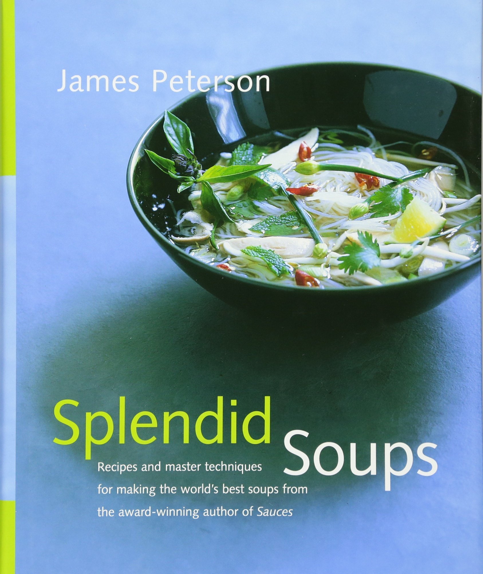 Book Cover Splendid Soups: Recipes and Master Techniques for Making the World's Best Soups