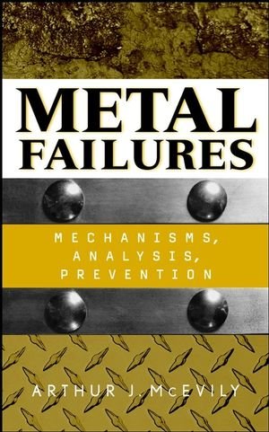 Book Cover Metal Failures: Mechanisms, Analysis, Prevention