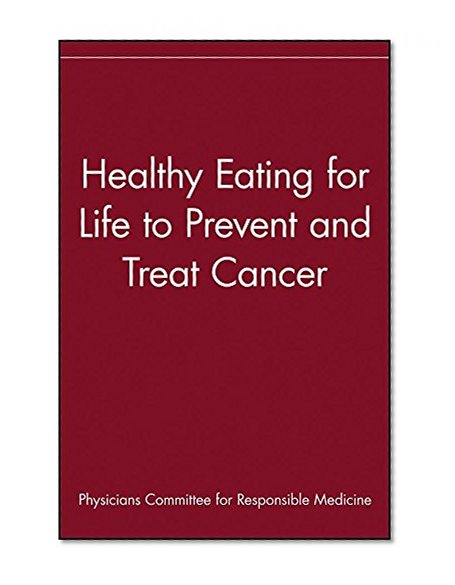 Book Cover Healthy Eating for Life to Prevent and Treat Cancer