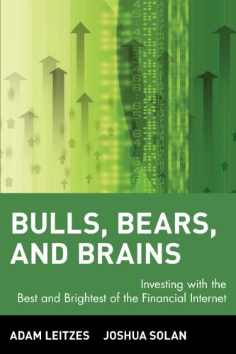 Book Cover Bulls, Bears, and Brains: Investing with the Best and Brightest of the Financial Internet