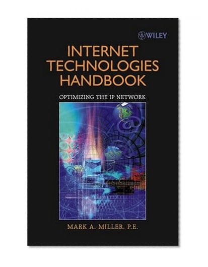 Book Cover Internet Technologies Handbook: Optimizing the IP Network