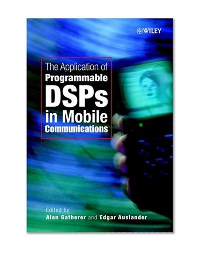 Book Cover The Application of Programmable DSPs in Mobile Communications