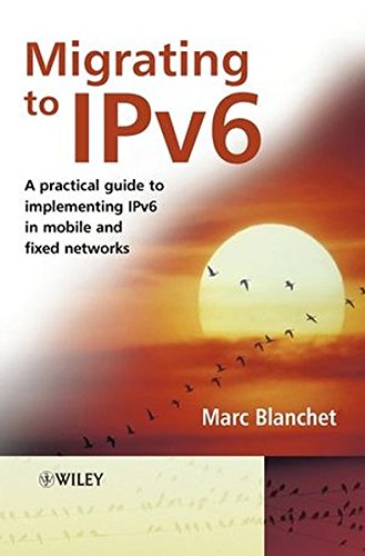 Book Cover Migrating to IPv6: A Practical Guide to Implementing IPv6 in Mobile and Fixed Networks