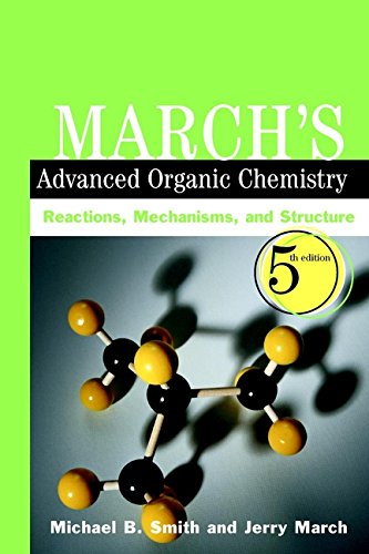 Book Cover March's Advanced Organic Chemistry: Reactions, Mechanisms, and Structure, 5th Edition