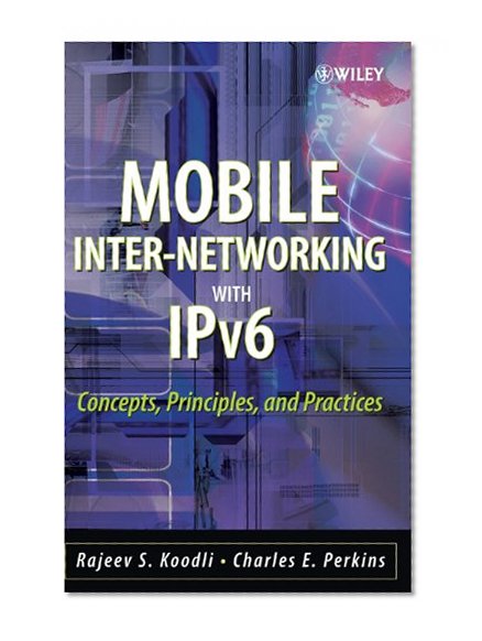 Book Cover Mobile Inter-networking with IPv6: Concepts, Principles and Practices