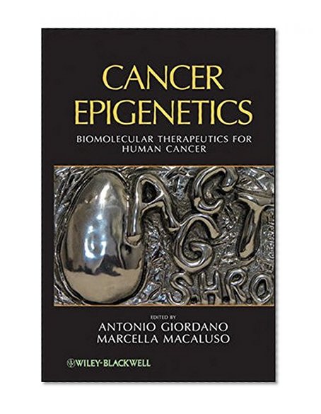 Book Cover Cancer Epigenetics: Biomolecular Therapeutics in Human Cancer