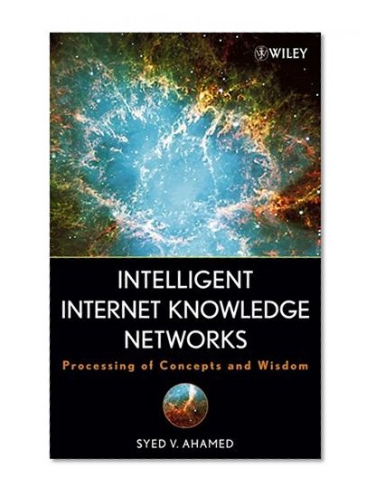 Book Cover Intelligent Internet Knowledge Networks: Processing of Concepts and Wisdom