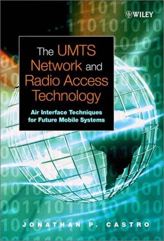 Book Cover The UMTS Network and Radio Access Technology: Air Interface Techniques for Future Mobile Systems