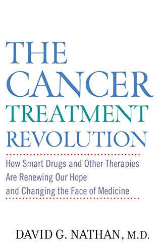 Book Cover The Cancer Treatment Revolution: How Smart Drugs and Other New Therapies are Renewing Our Hope and Changing the Face of Medicine