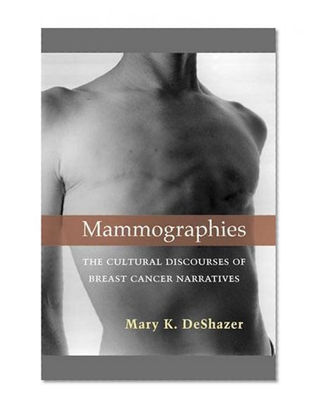 Book Cover Mammographies: The Cultural Discourses of Breast Cancer Narratives