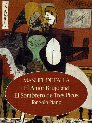 Book Cover El Amor Brujo and El Sombrero de Tres Picos for Solo Piano (Dover Music for Piano)