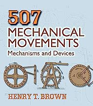 Book Cover 507 Mechanical Movements: Mechanisms and Devices (Dover Science Books)