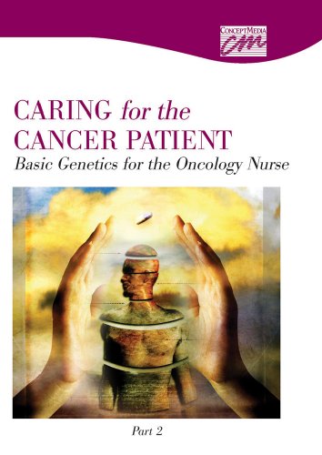 Book Cover Caring for the Cancer Patient: Basic Genetics for the Oncology Nurse, Part 2 (CD) (Concept Media: Educational Videos)