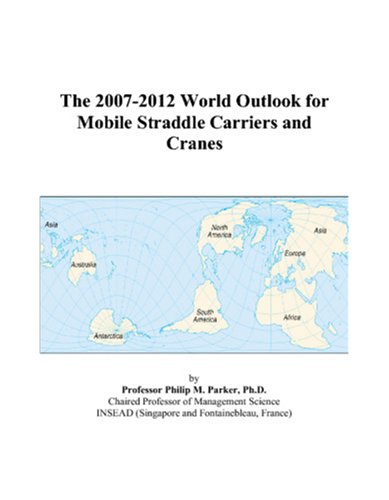 Book Cover The 2007-2012 World Outlook for Mobile Straddle Carriers and Cranes