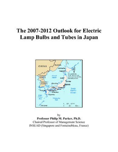 Book Cover The 2007-2012 Outlook for Electric Lamp Bulbs and Tubes in Japan