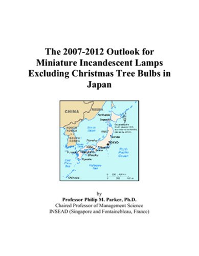 Book Cover The 2007-2012 Outlook for Miniature Incandescent Lamps Excluding Christmas Tree Bulbs in Japan