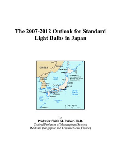 Book Cover The 2007-2012 Outlook for Standard Light Bulbs in Japan