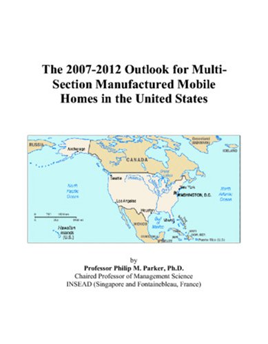 Book Cover The 2007-2012 Outlook for Multi-Section Manufactured Mobile Homes in the United States
