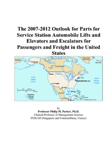 Book Cover The 2007-2012 Outlook for Parts for Service Station Automobile Lifts and Elevators and Escalators for Passengers and Freight in the United States
