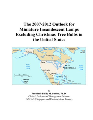 Book Cover The 2007-2012 Outlook for Miniature Incandescent Lamps Excluding Christmas Tree Bulbs in the United States