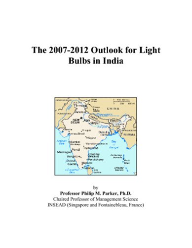 Book Cover The 2007-2012 Outlook for Light Bulbs in India