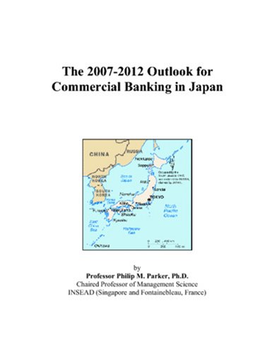 Book Cover The 2007-2012 Outlook for Commercial Banking in Japan
