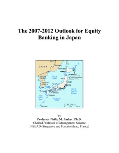 Book Cover The 2007-2012 Outlook for Equity Banking in Japan