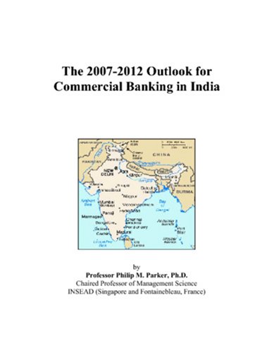 Book Cover The 2007-2012 Outlook for Commercial Banking in India