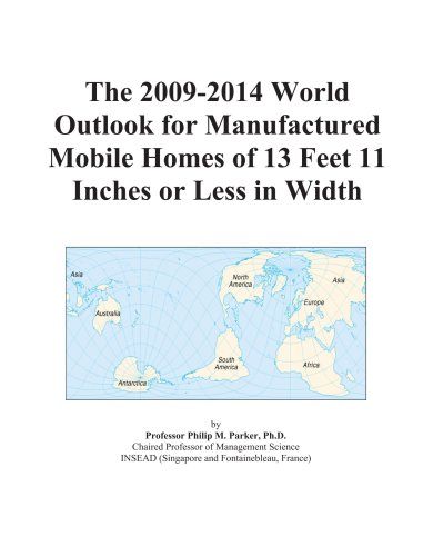 Book Cover The 2009-2014 World Outlook for Manufactured Mobile Homes of 13 Feet 11 Inches or Less in Width