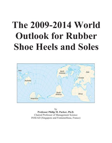 Book Cover The 2009-2014 World Outlook for Rubber Shoe Heels and Soles
