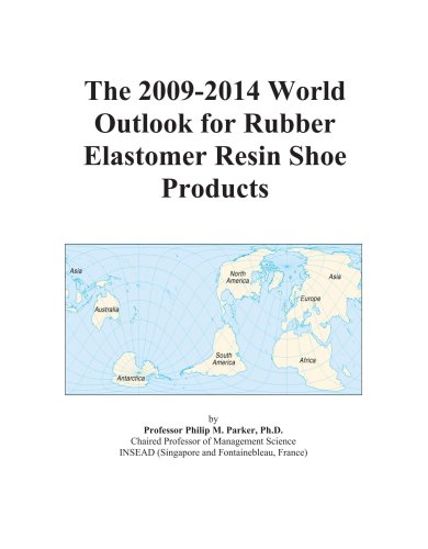 Book Cover The 2009-2014 World Outlook for Rubber Elastomer Resin Shoe Products