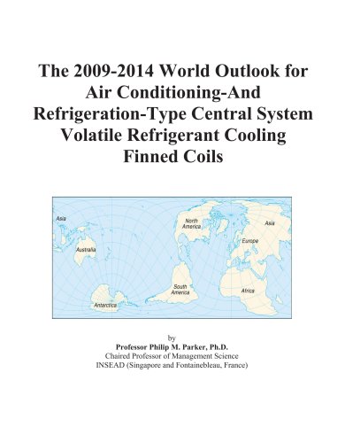 Book Cover The 2009-2014 World Outlook for Air Conditioning-And Refrigeration-Type Central System Volatile Refrigerant Cooling Finned Coils